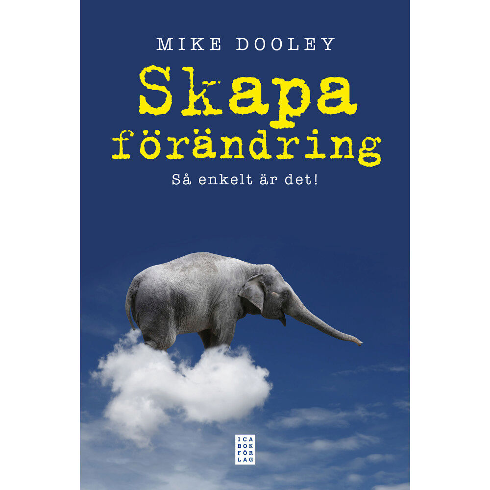 Mike Dooley Skapa förändring : så enkelt är det! (inbunden)