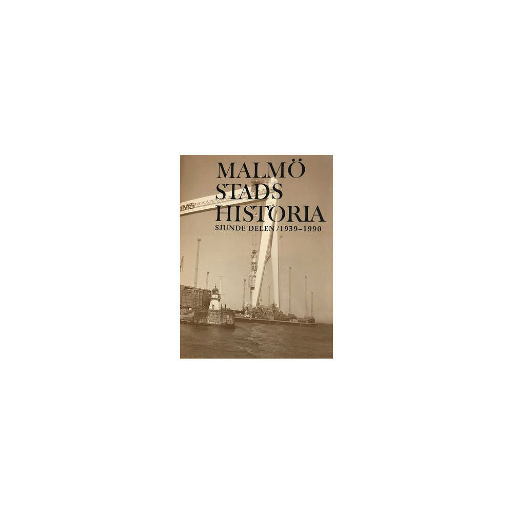 Kira förlag Malmö stads historia. Del 7, 1939-1990 (inbunden)