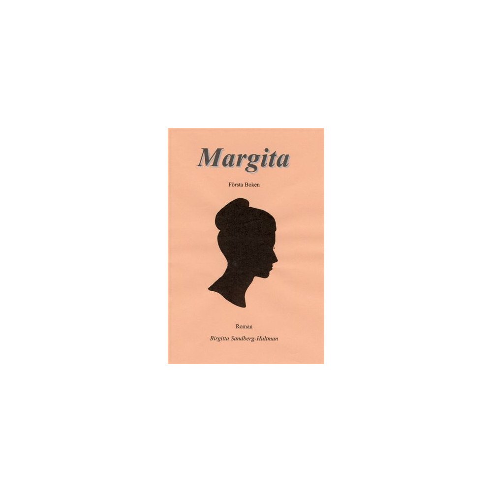 Birgitta Sandberg-Hultman Margita : roman. Bok 1 (bok, kartonnage)
