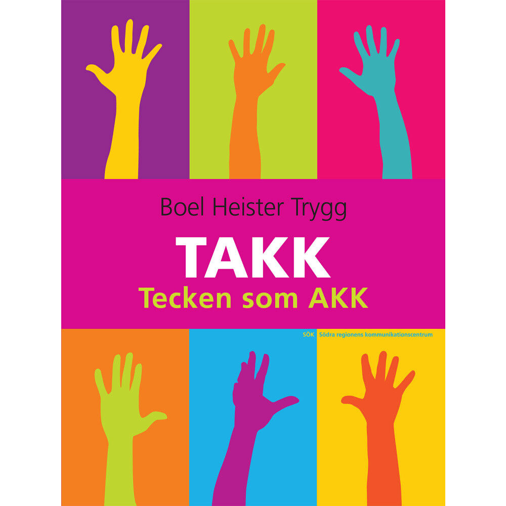 Boel Heister Trygg TAKK : tecken som AKK : tecken som alternativ och kompletterande kommunikation (häftad)