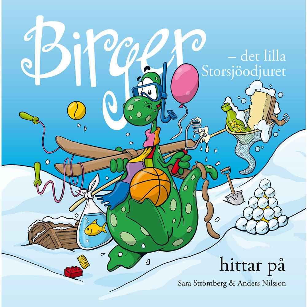 Sara Strömberg Birger - det lilla Storsjöodjuret hittar på (inbunden)