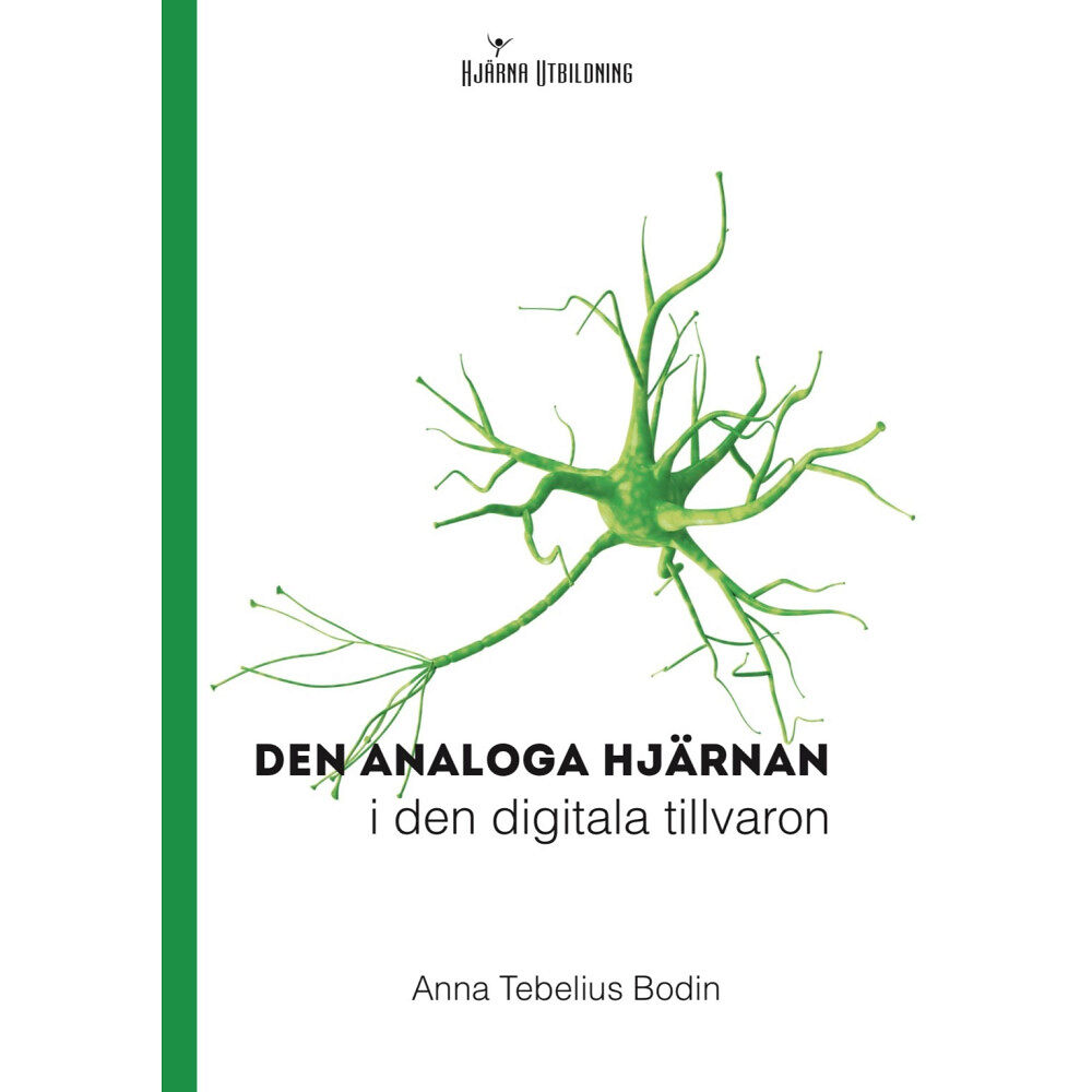 Anna Tebelius Bodin Den analoga hjärnan i den digitala tillvaron (häftad)