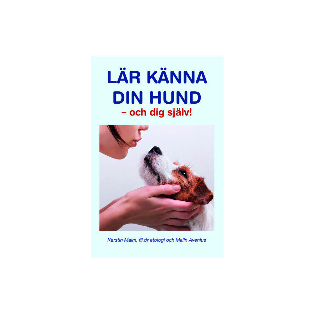 Kerstin Malm Lär känna din hund - och dig själv! (inbunden)