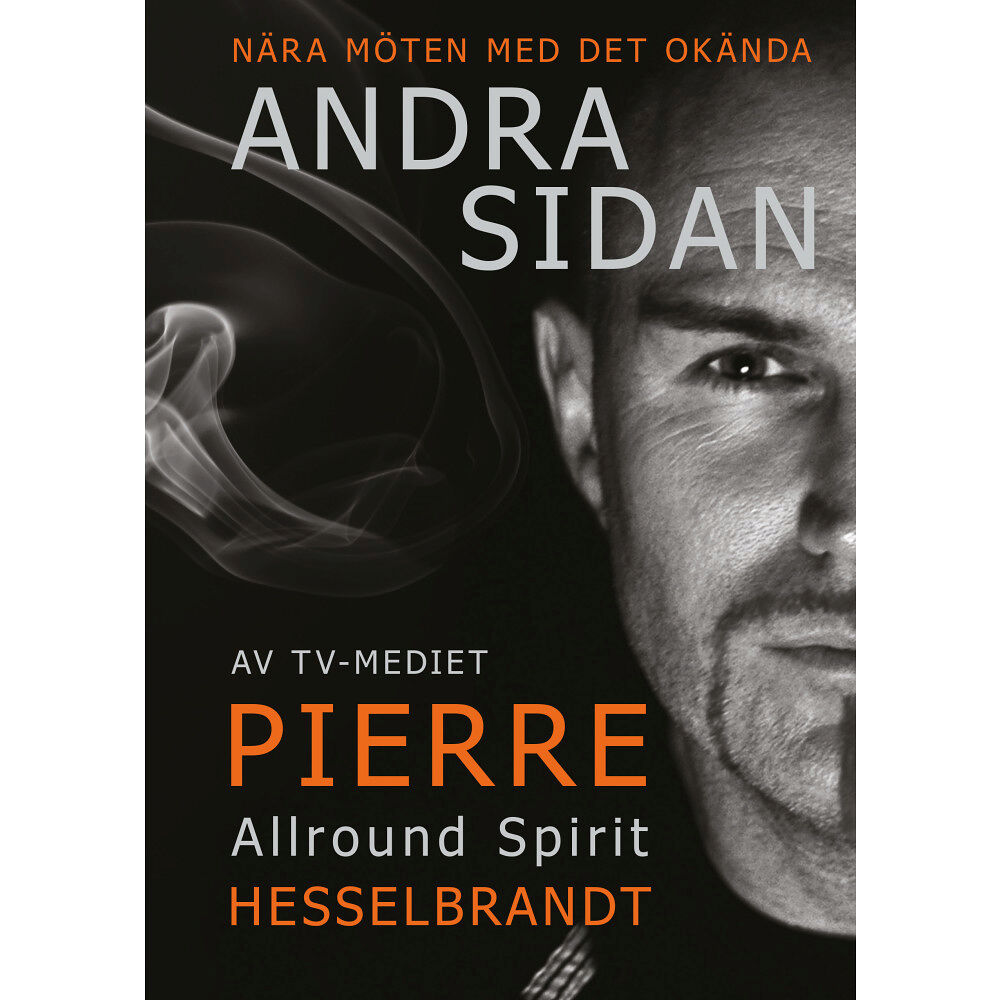 Pierre Hesselbrandt Andra Sidan : nära möten med det okända (inbunden)