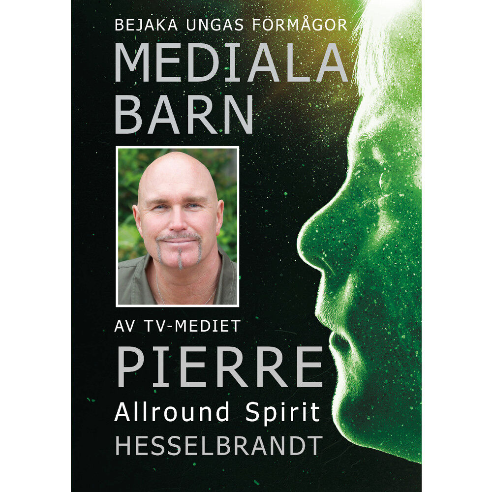 Pierre Hesselbrandt Mediala barn : bejaka ungas förmågor (inbunden)