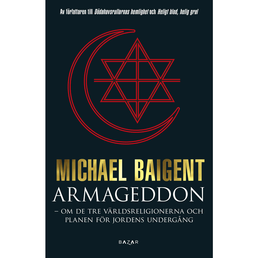 Michael Baigent Armageddon : tre världsreligioner och deras domedagsprofetior (inbunden)
