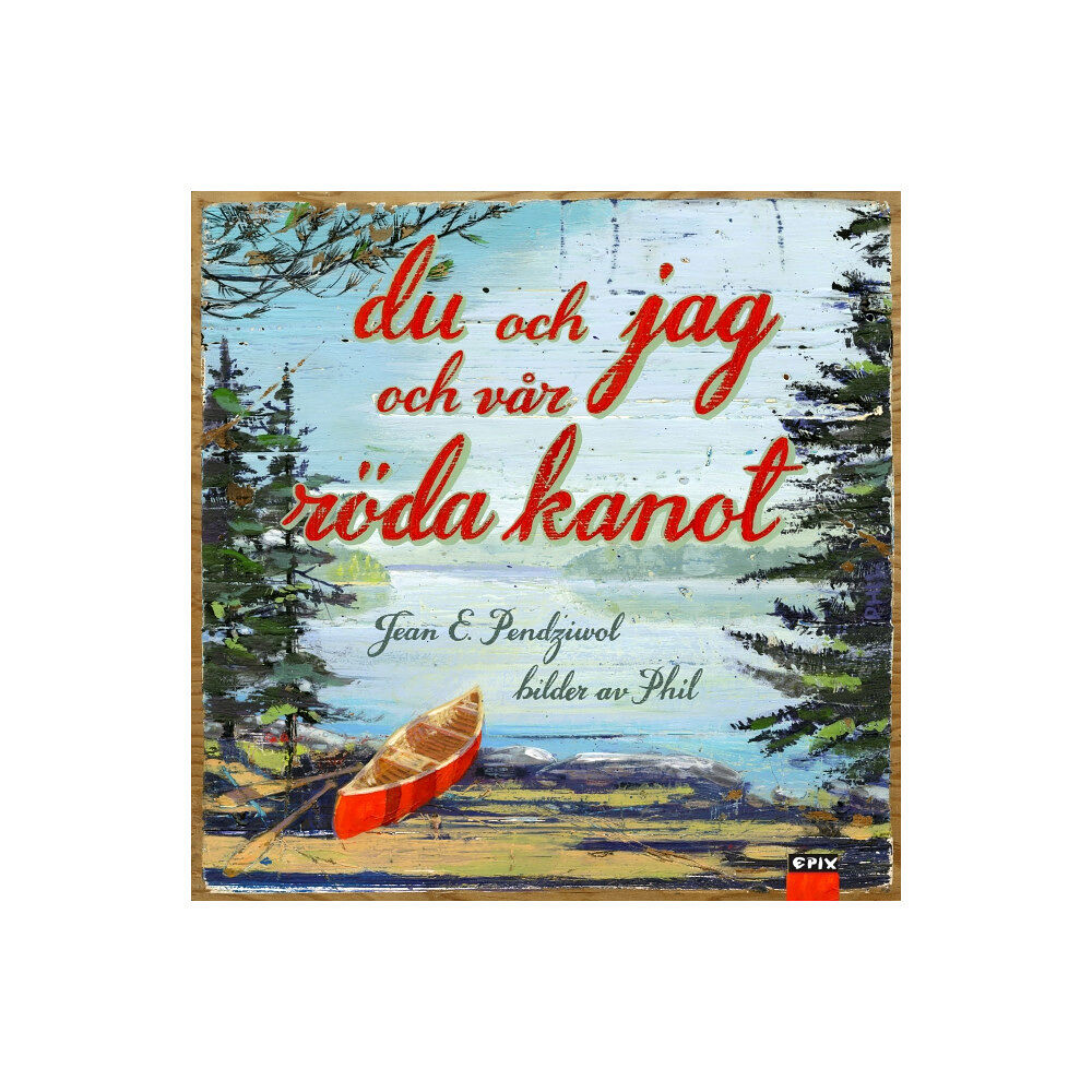 Jean E. Pendziwol Du och jag och vår röda kanot (inbunden)