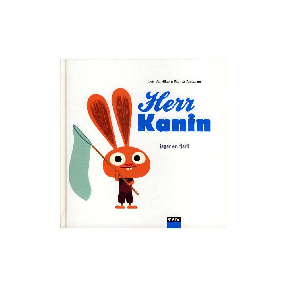 Loic Dauvillier Herr Kanin jagar en fjäril (inbunden)