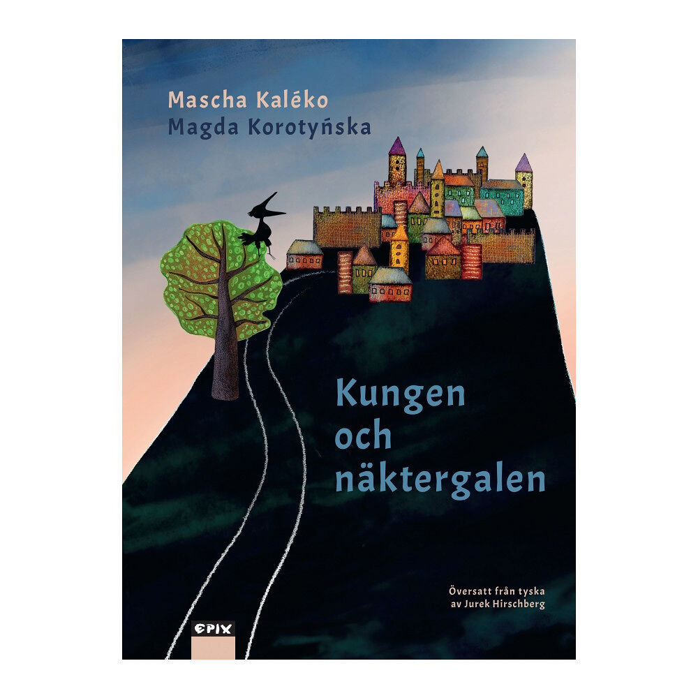 Mascha Kaléko Kungen och näktergalen (inbunden)