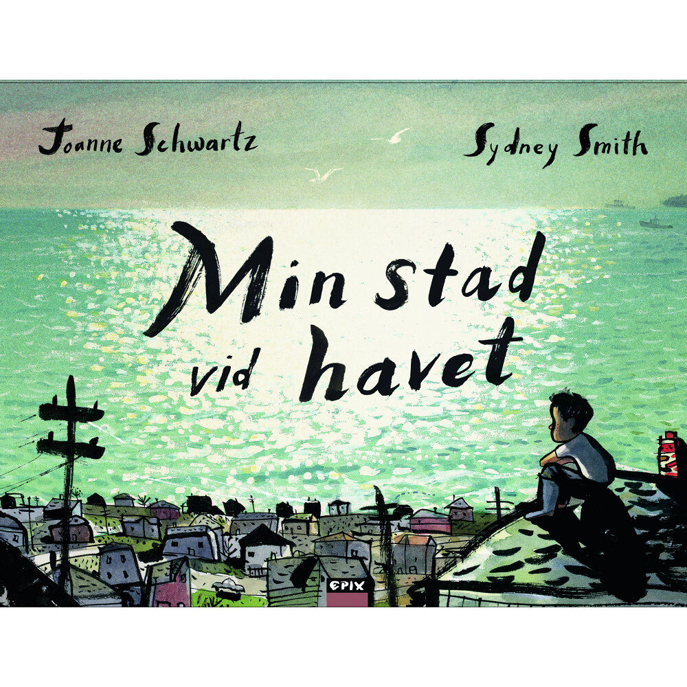 Joanne Schwartz Min stad vid havet (inbunden)