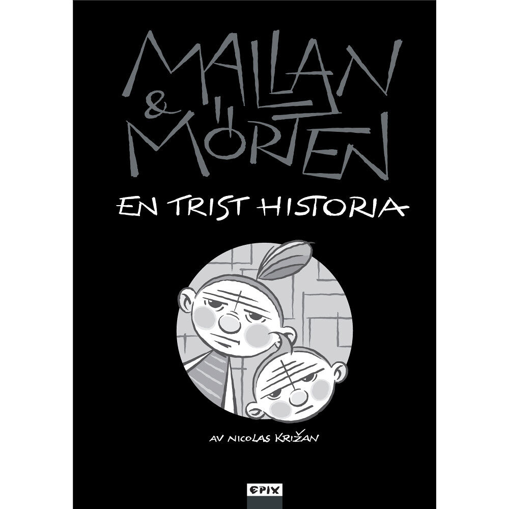 Nicolas Krizan Mallan och Mörten : en trist historia (inbunden)