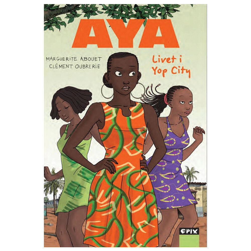 Marguerite Abouet Aya. Livet i Yop City (inbunden)