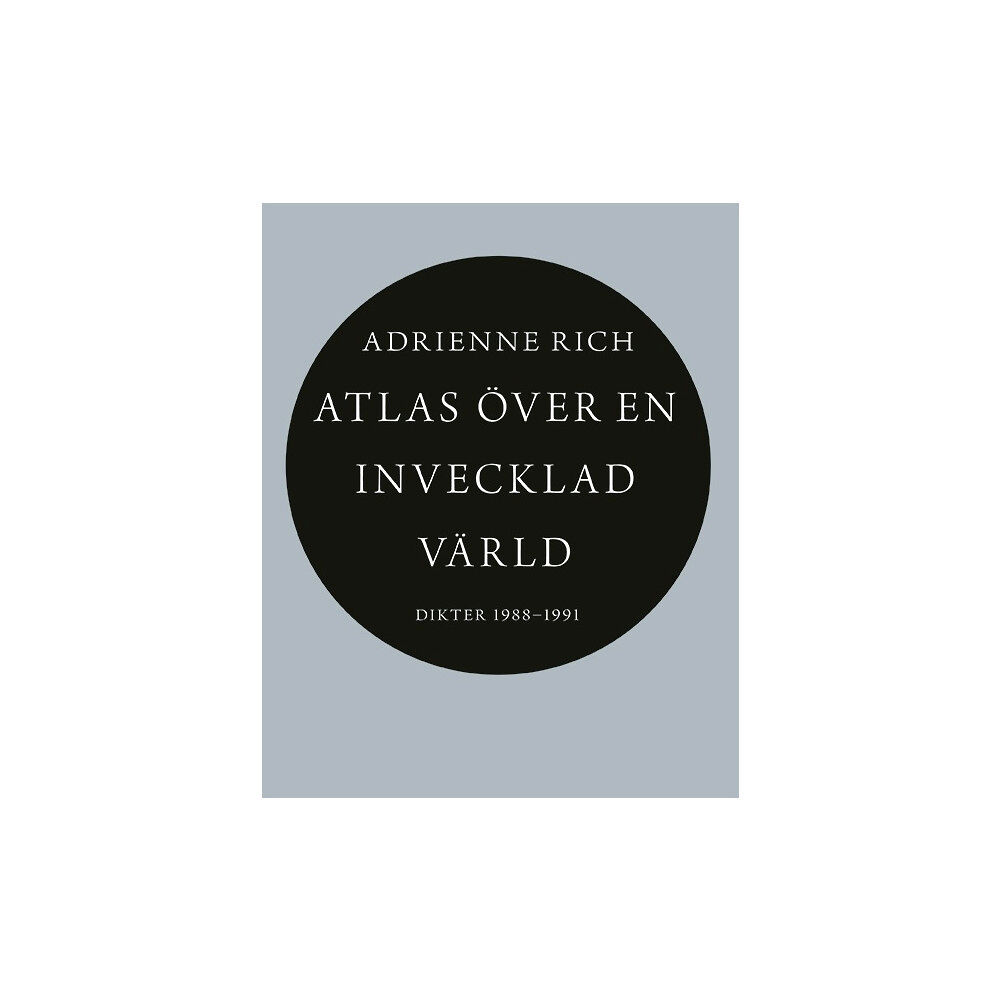 Adrienne Rich Atlas över en invecklad värld : dikter 1988-1991 (bok, danskt band)