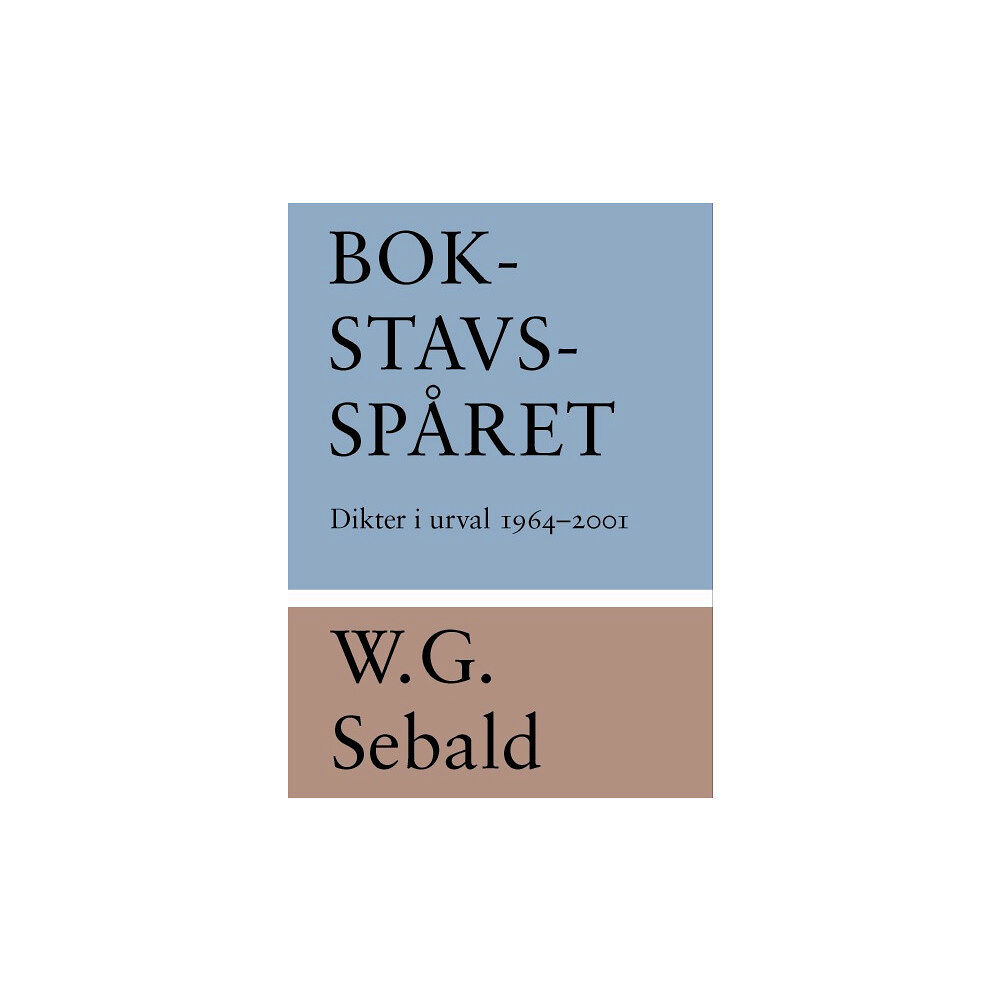 W. G. Sebald Bokstavsspåret : dikter i urval 1964-2001 (bok, danskt band)