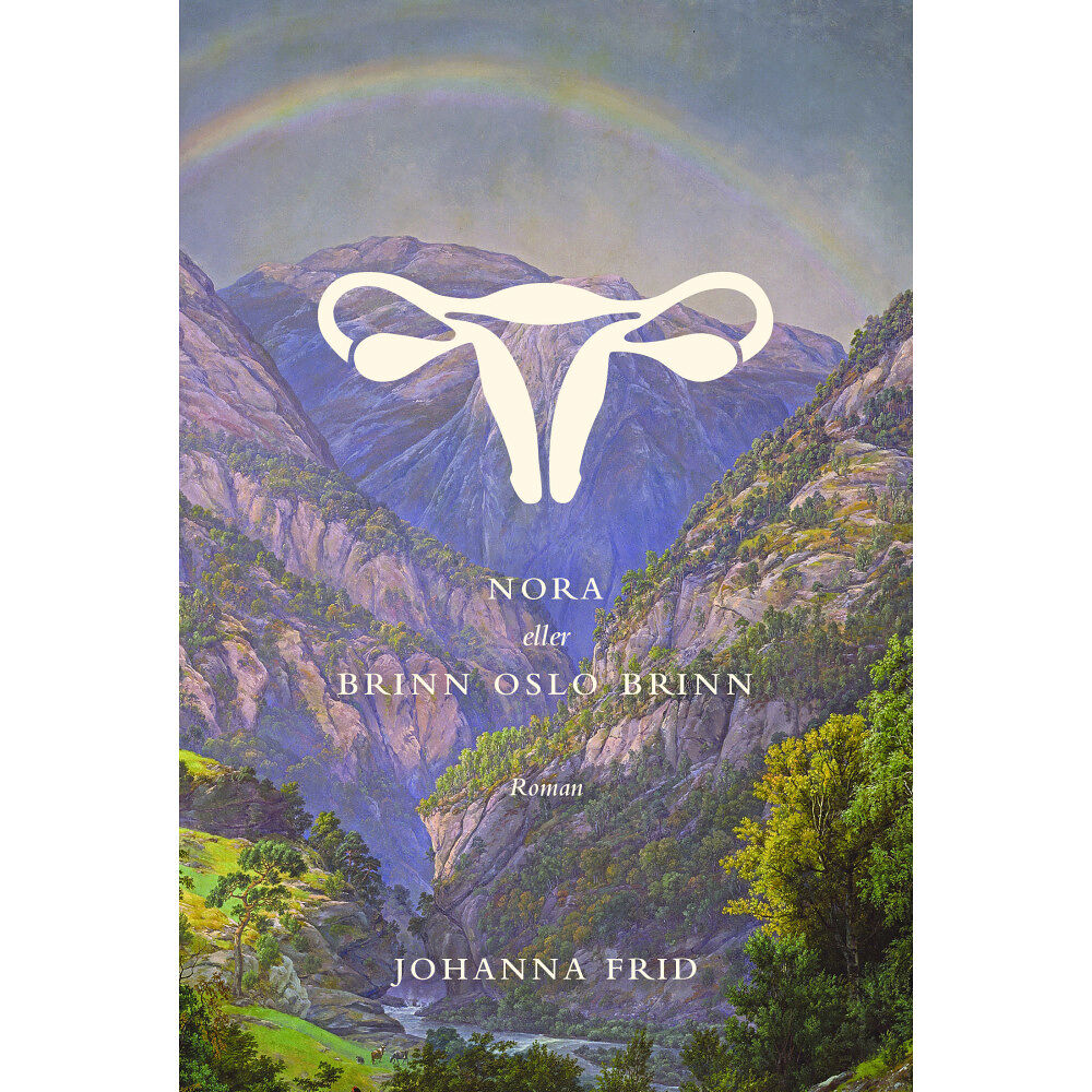 Johanna Frid Nora eller Brinn Oslo brinn (inbunden)