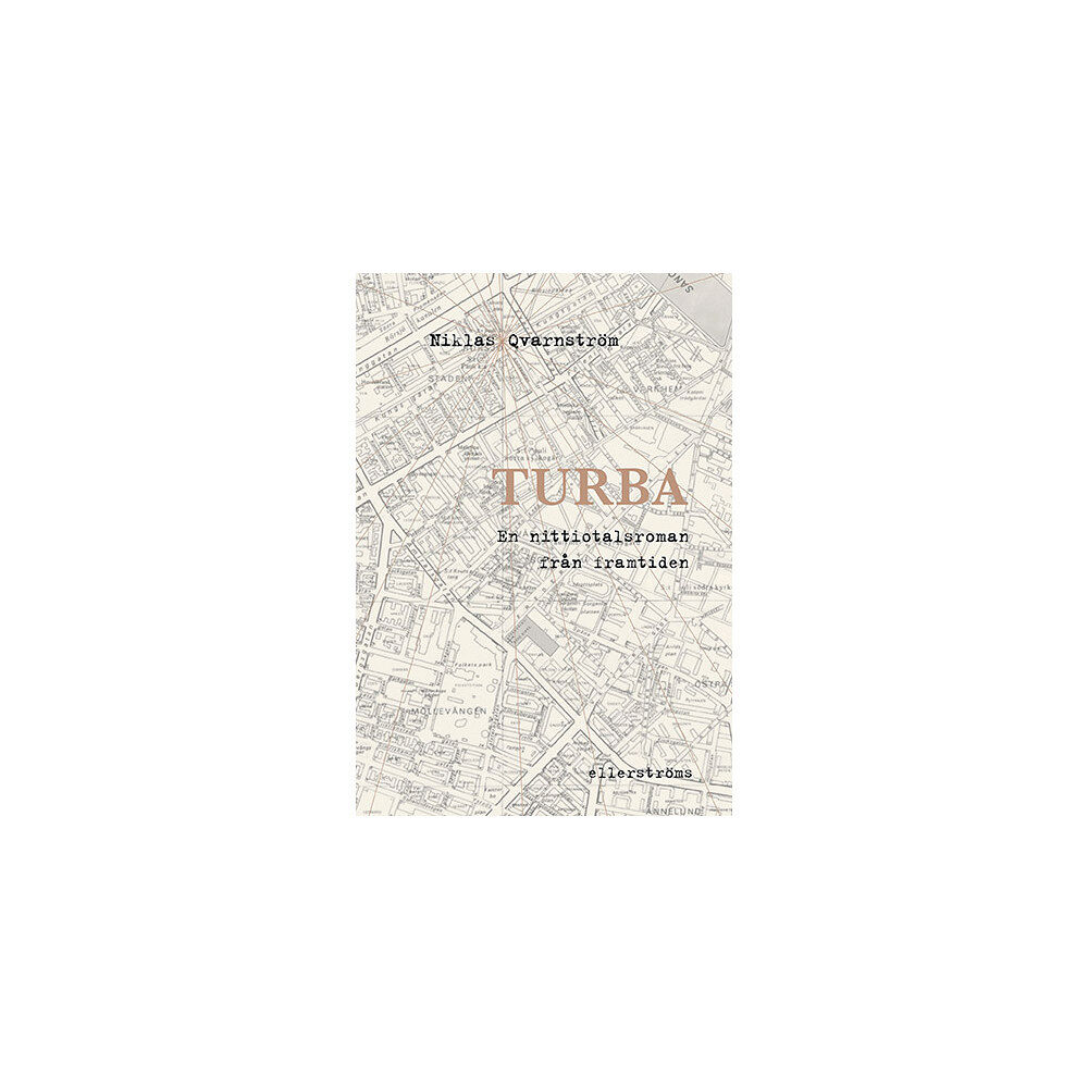 Niklas Qvarnström Turba : en nittiotalsroman från framtiden (inbunden)