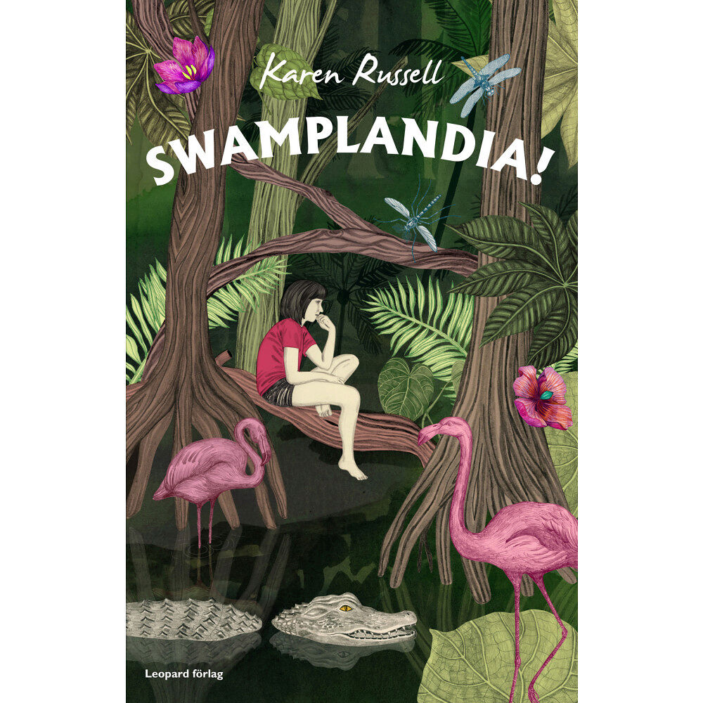 Karen Russell Swamplandia! (inbunden)