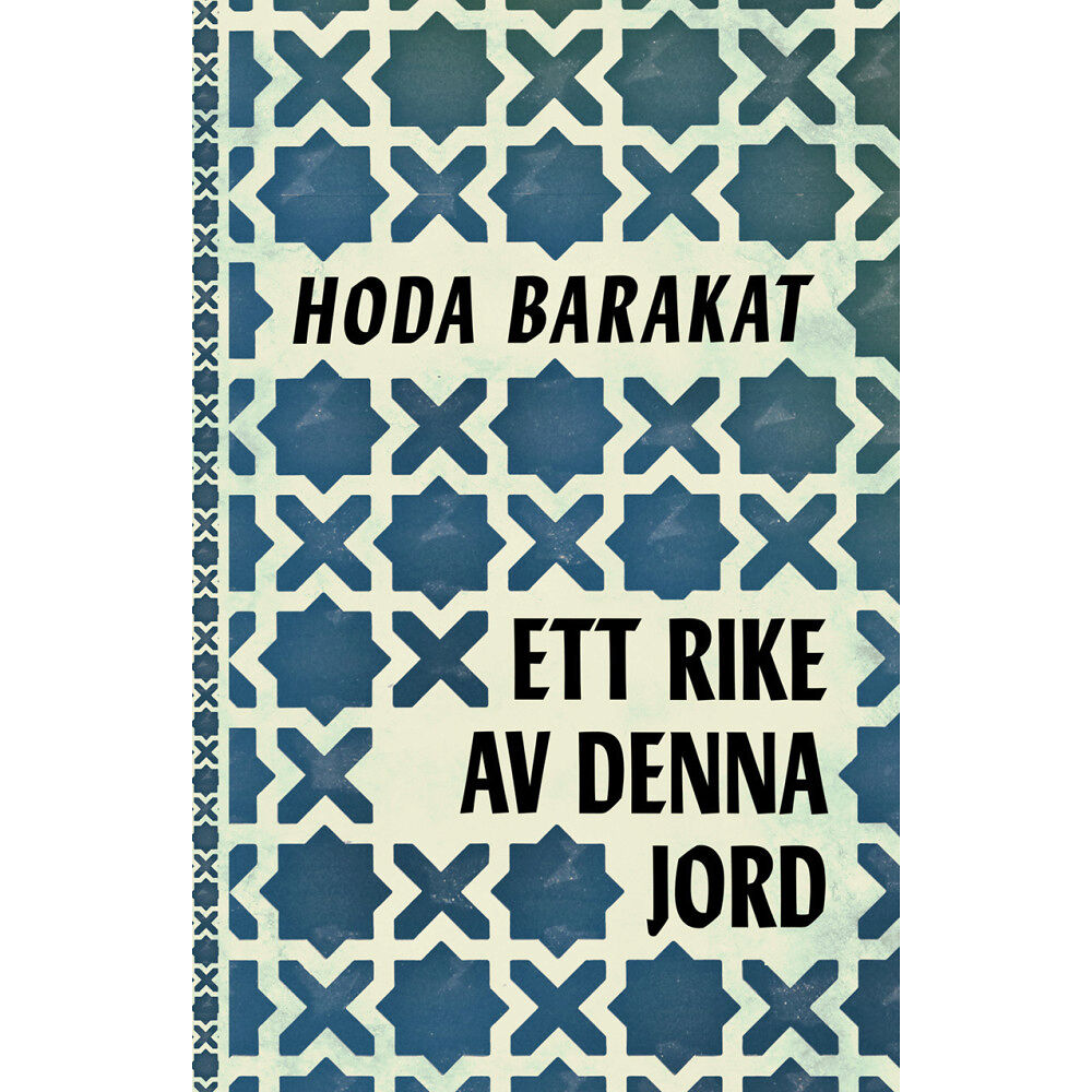 Hoda Barakat Ett rike av denna jord (inbunden)