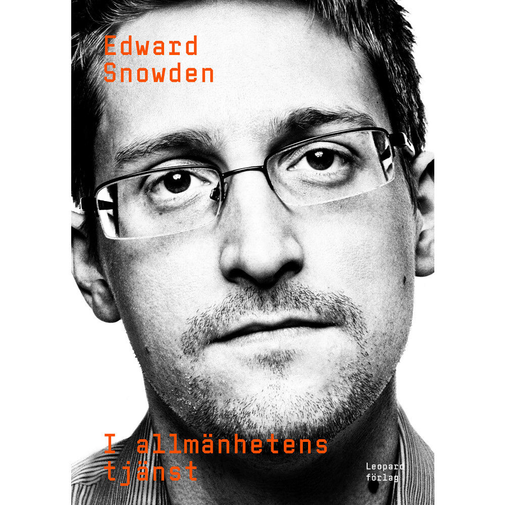 Edward Snowden I allmänhetens tjänst (inbunden)
