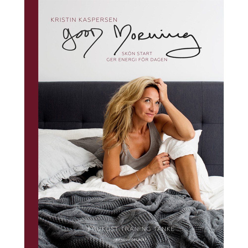 Kristin Kaspersen Good morning : skön start ger energi för dagen (bok, kartonnage)