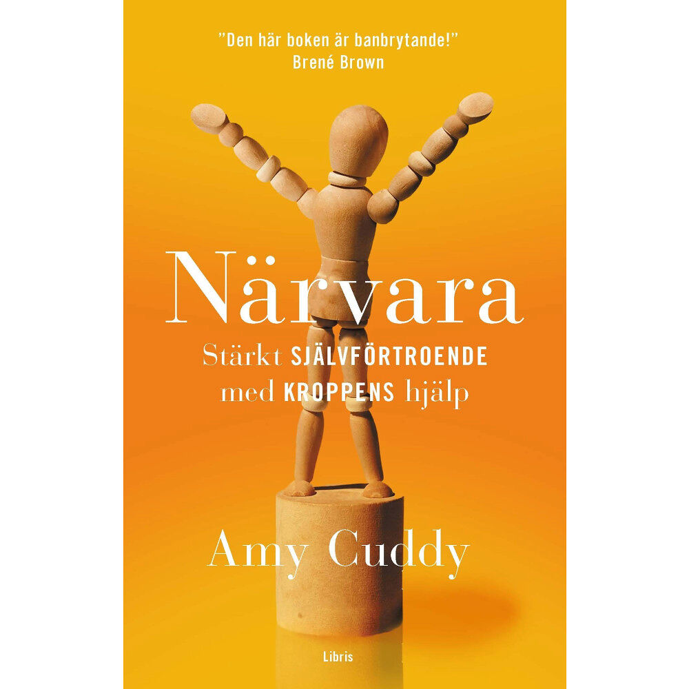 Amy Cuddy Närvara : stärkt självförtroende med kroppens hjälp (inbunden)