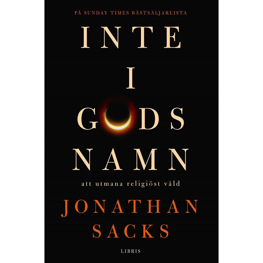 Jonathan Sacks Inte i Guds namn : att utmana religiöst våld (inbunden)