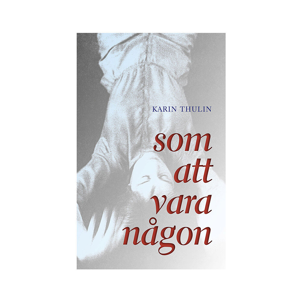 Karin Thulin Som att vara någon (häftad)