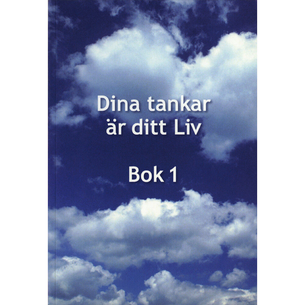 Rosita Carlsson Dina tankar är ditt Liv : bok 1 (häftad)