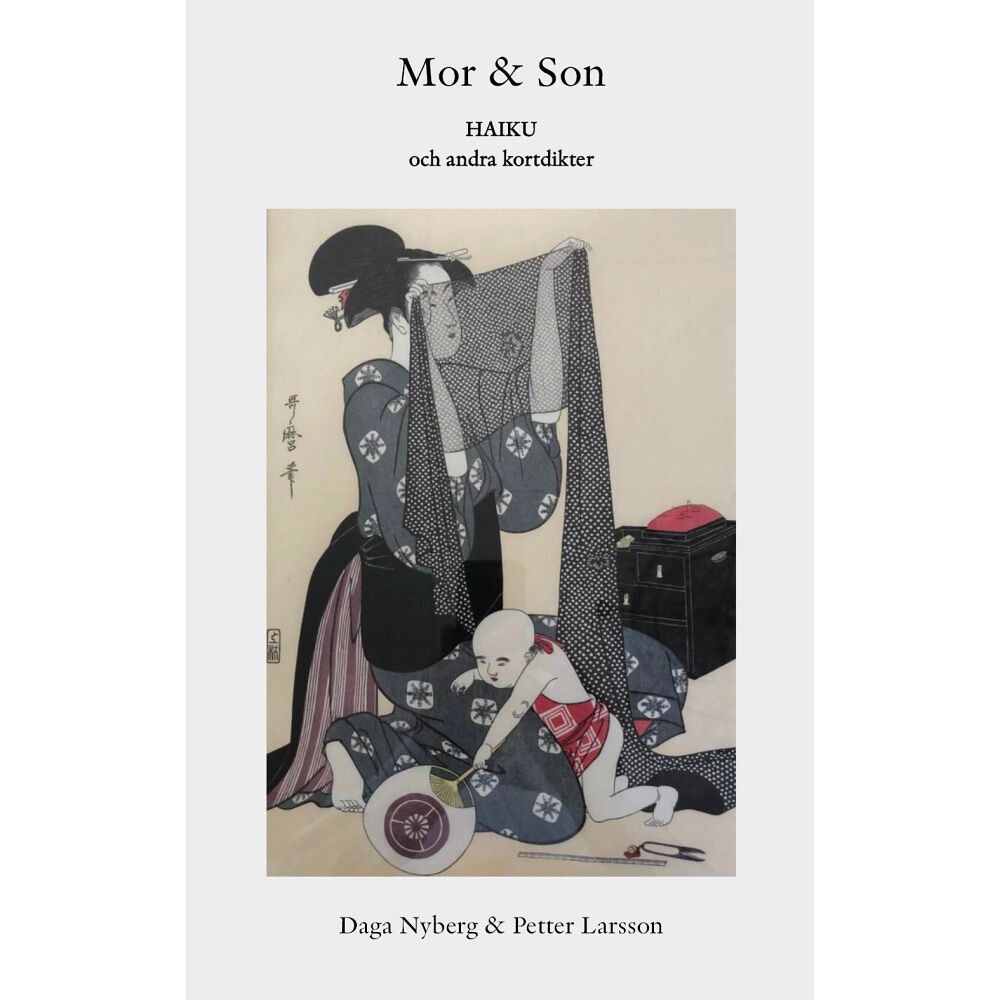 Daga Nyberg Mor & son : haiku och andra kortdikter (häftad)