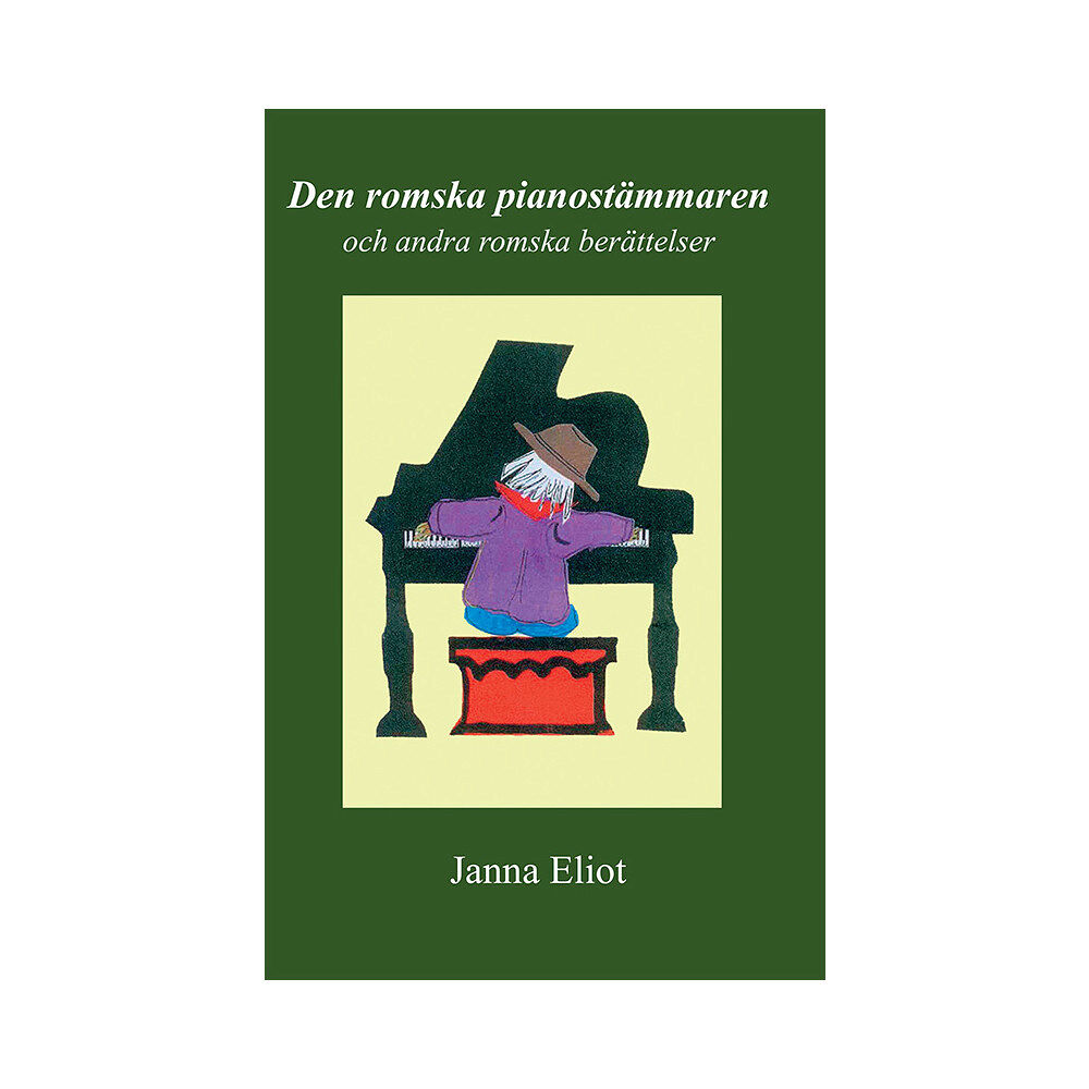 Janna Eliot Den romska pianostämmaren och andra romska berättelser (häftad)