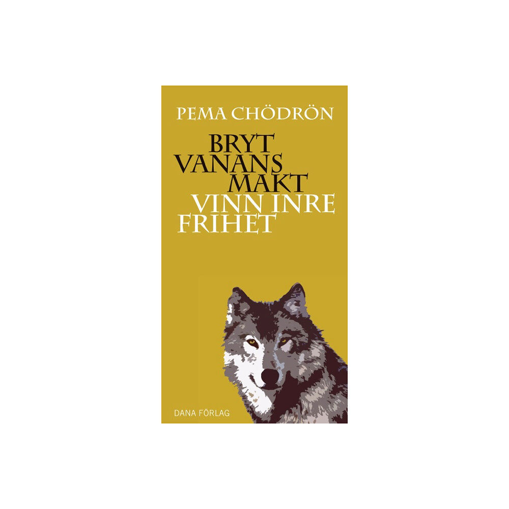 Pema Chodron Bryt vanans makt : vinn inre frihet (bok, danskt band)