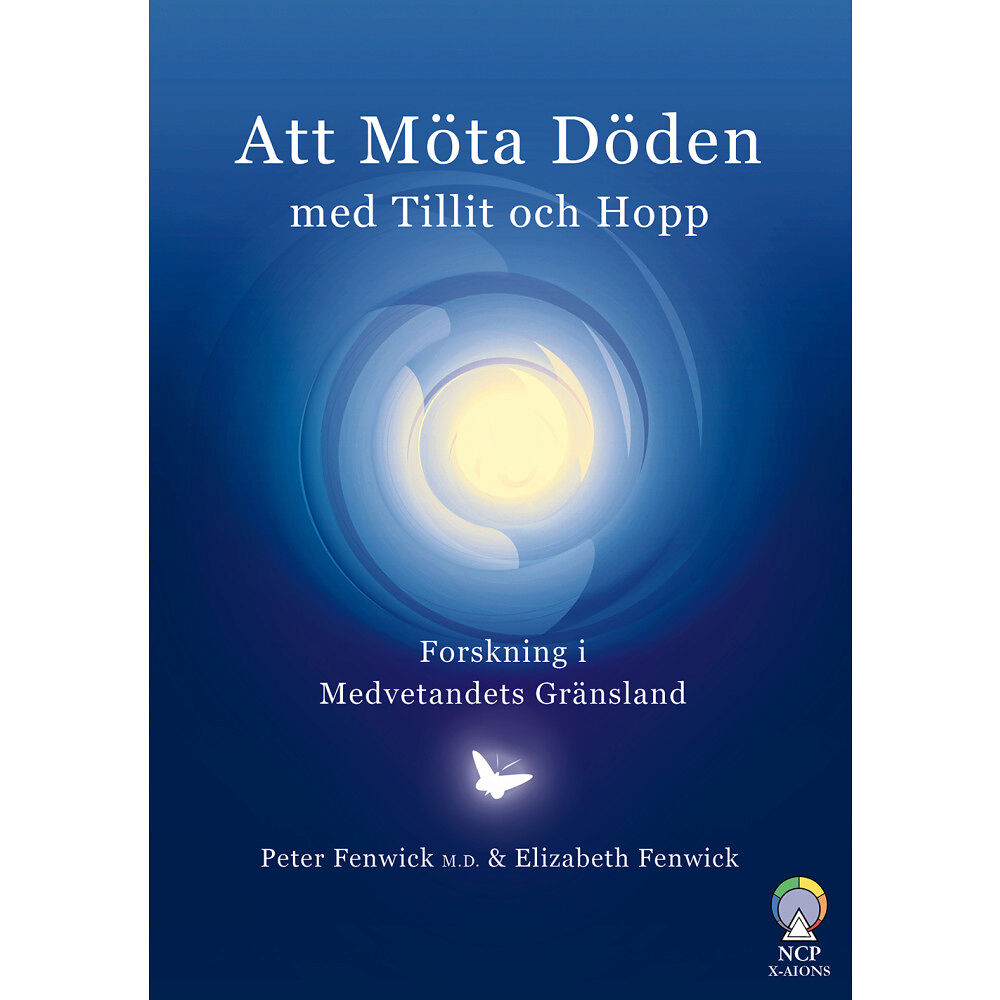 Peter Fenwick Att möta döden med tillit och hopp : forskning i medvetandets gränsland (häftad)