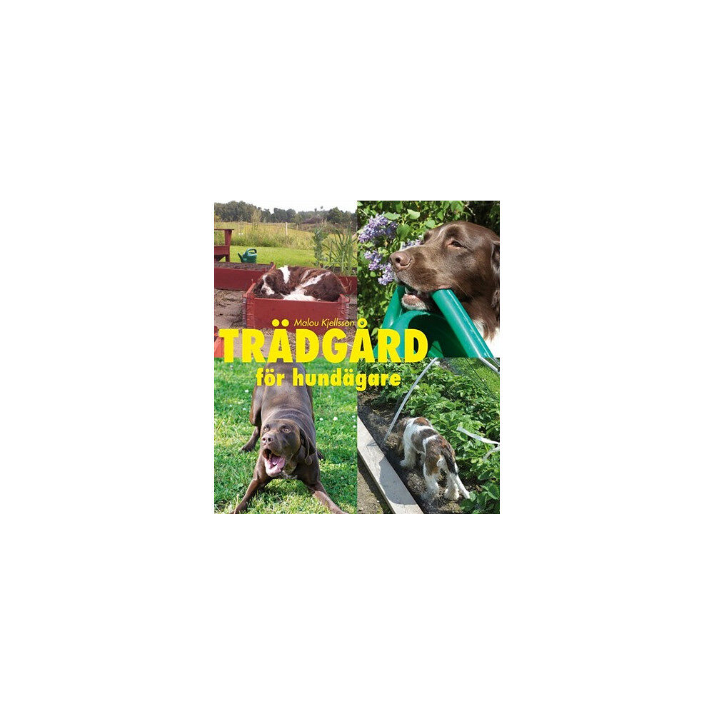 Malou Kjellsson Trädgård för hundägare (inbunden)