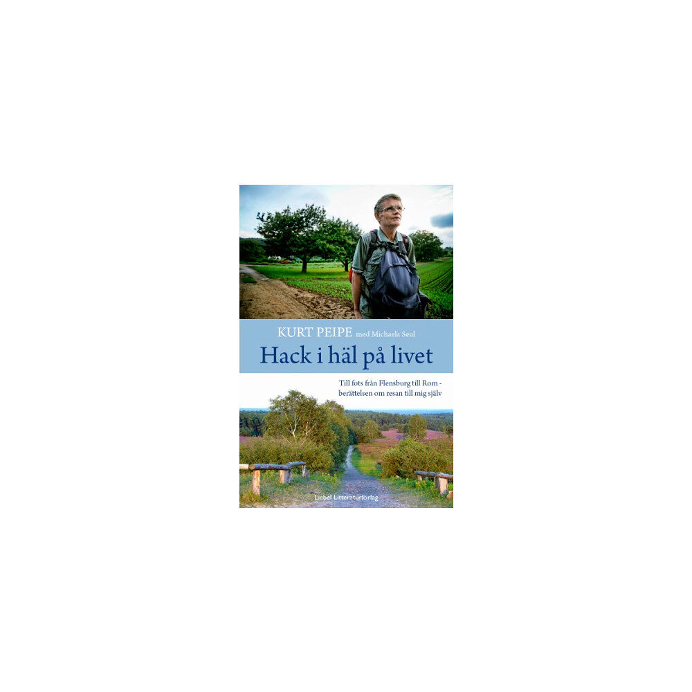 Kurt Peipe Hack i häl på livet : till fots från Flensburg till Rom – berättelen om resan till mig själv (bok, danskt band)