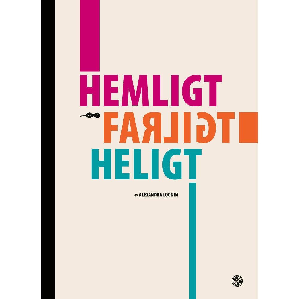 Alexandra Loonin Hemligt / Farligt / Heligt (inbunden)