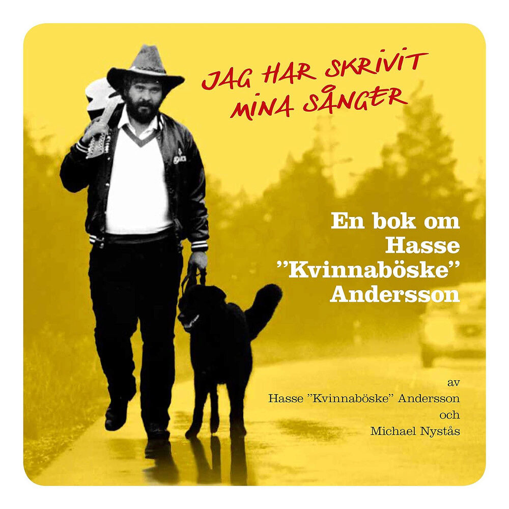 Hasse "Kvinnaböske" Andersson Jag har skrivit mina sånger : en bok om Hasse "Kvinnaböske" Andersson (bok, danskt band)