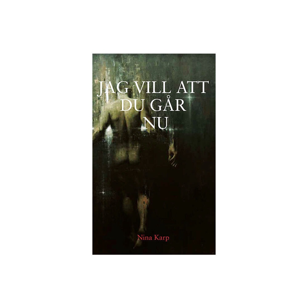 Nina Karp Jag vill att du går nu (pocket)