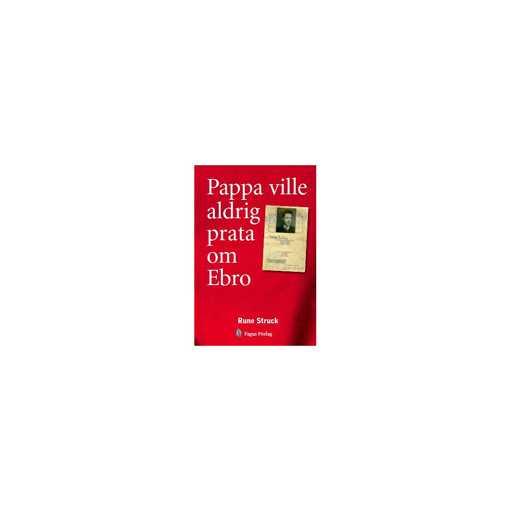 Rune Struck Pappa ville aldrig prata om Ebro (inbunden)