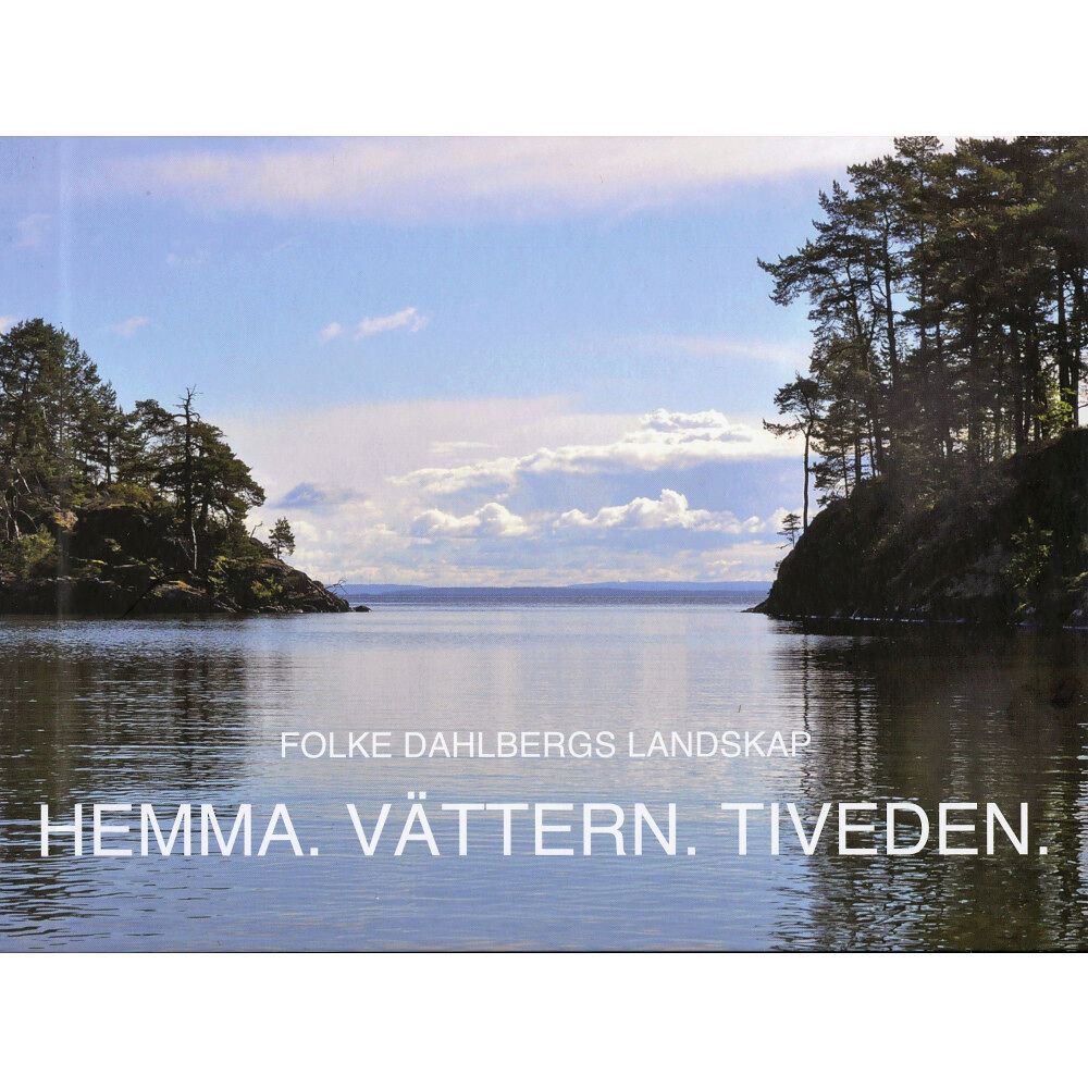 Anders Åkerberg Hemma, Vättern, Tiveden (inbunden)