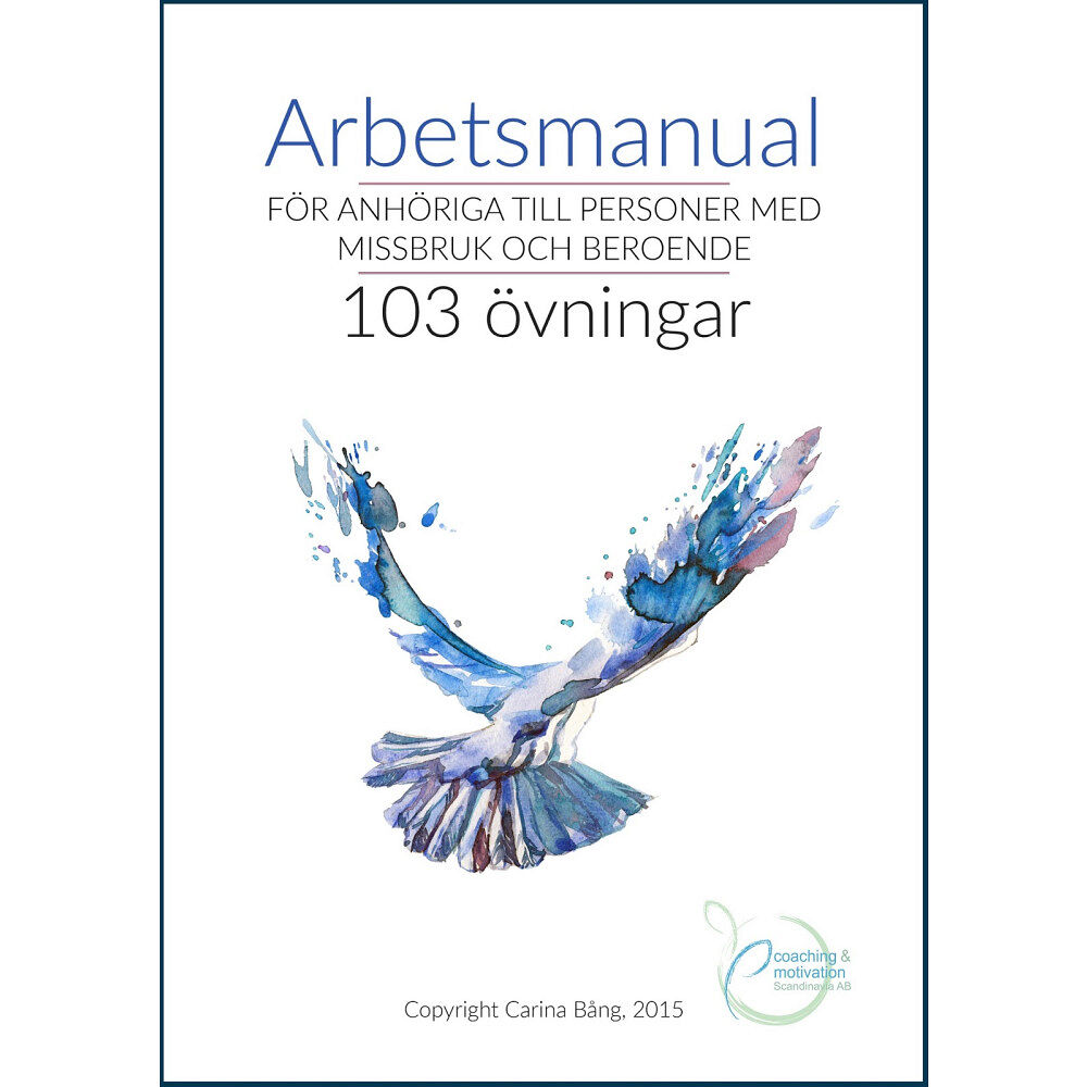 Carina Bång Arbetsmanual för anhöriga till personer med missbruk och beroende (bok, spiral)