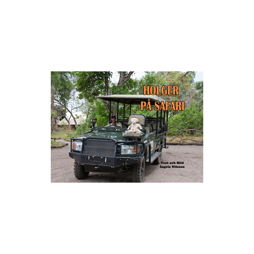 Ingela Nilsson Holger på safari (inbunden)