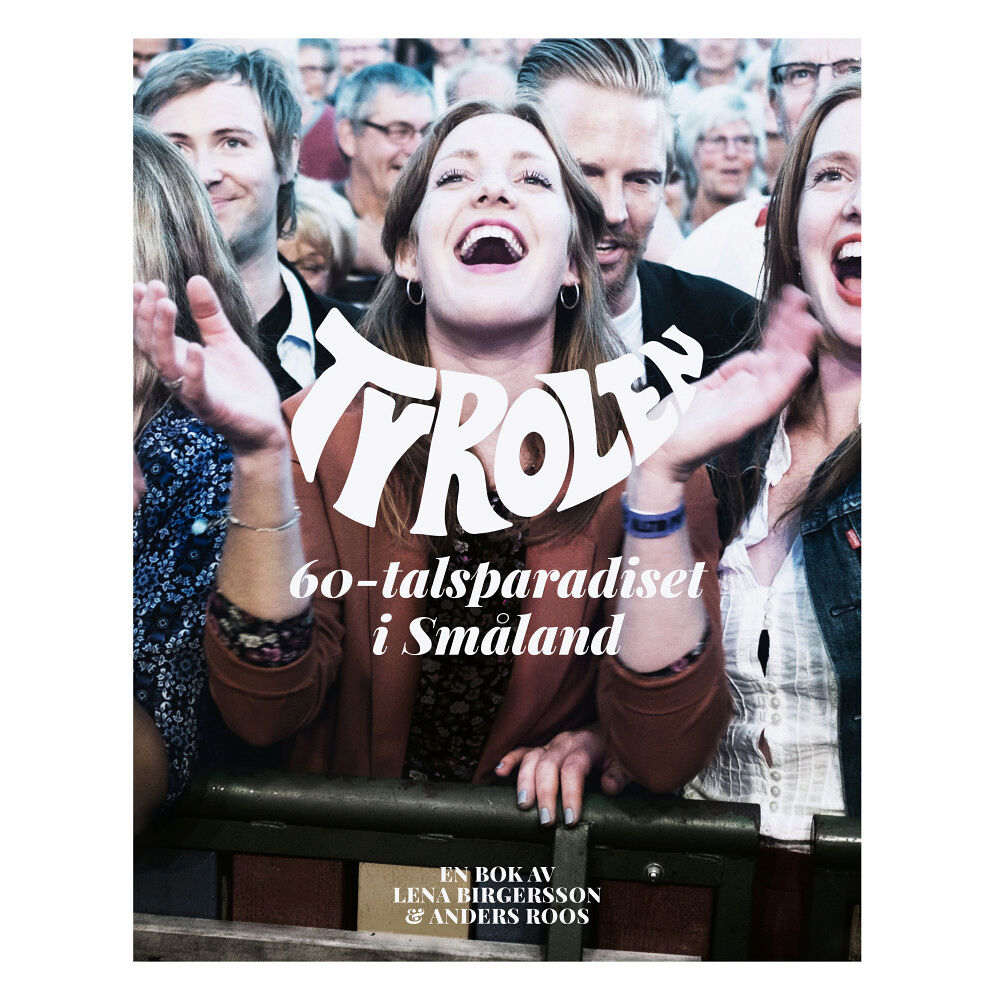 Lena Birgersson Tyrolen : 60-tals paradiset i Småland (bok, danskt band)