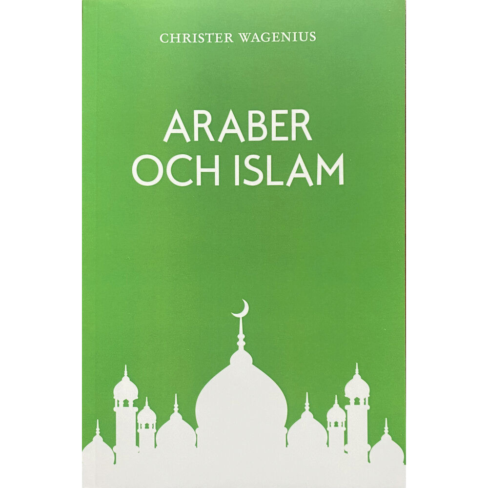 Christer Wagenius Araber och Islam (bok, storpocket)