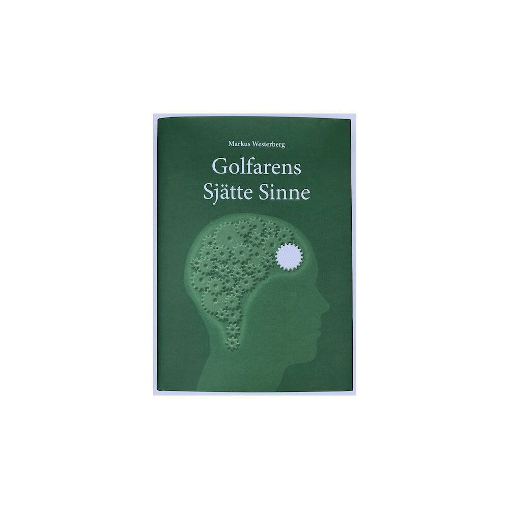 Markus Westerberg Golfarens sjätte sinne (inbunden)