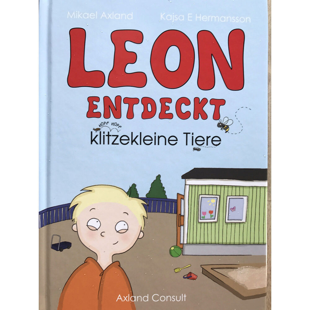 Mikael Axland Leon entdeckt klitzekleine Tiere (inbunden, ger)