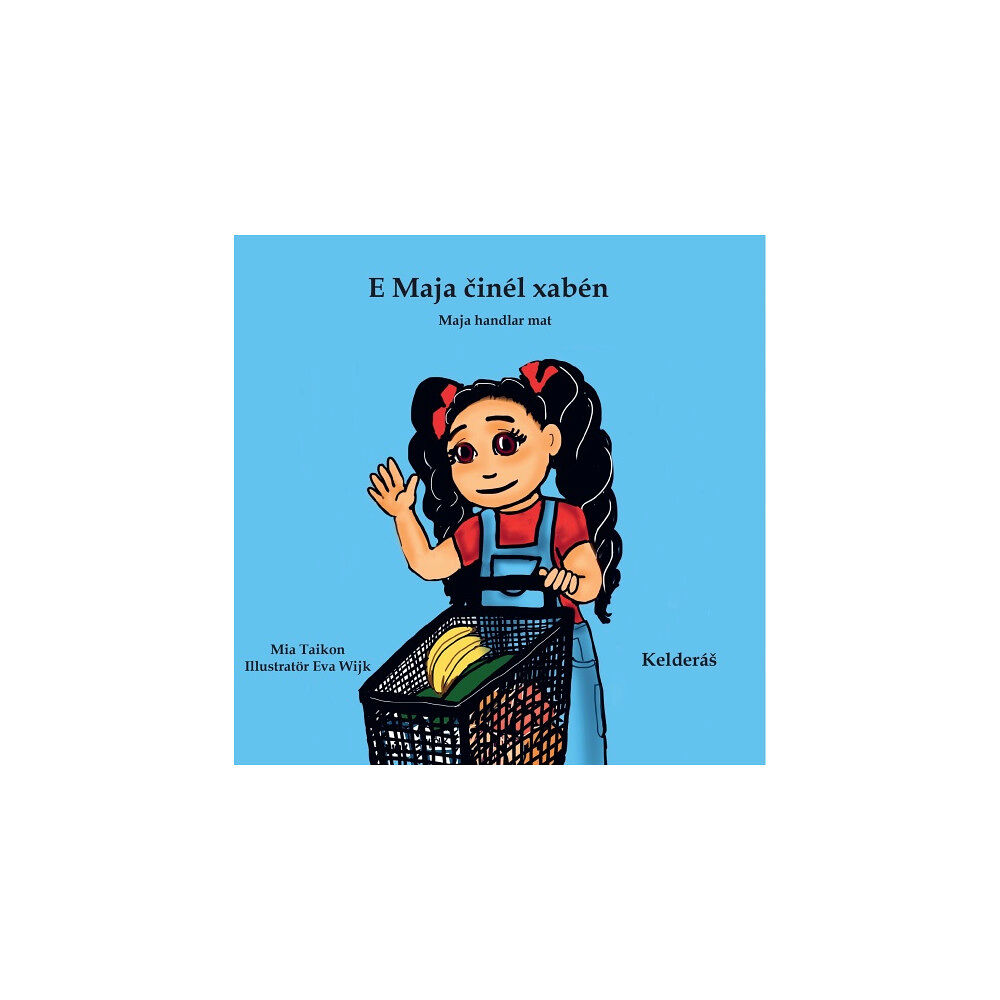 Mia Taikon Maja handlar mat /E Maja činél xabén  (kelderáš) (bok, board book, rom)