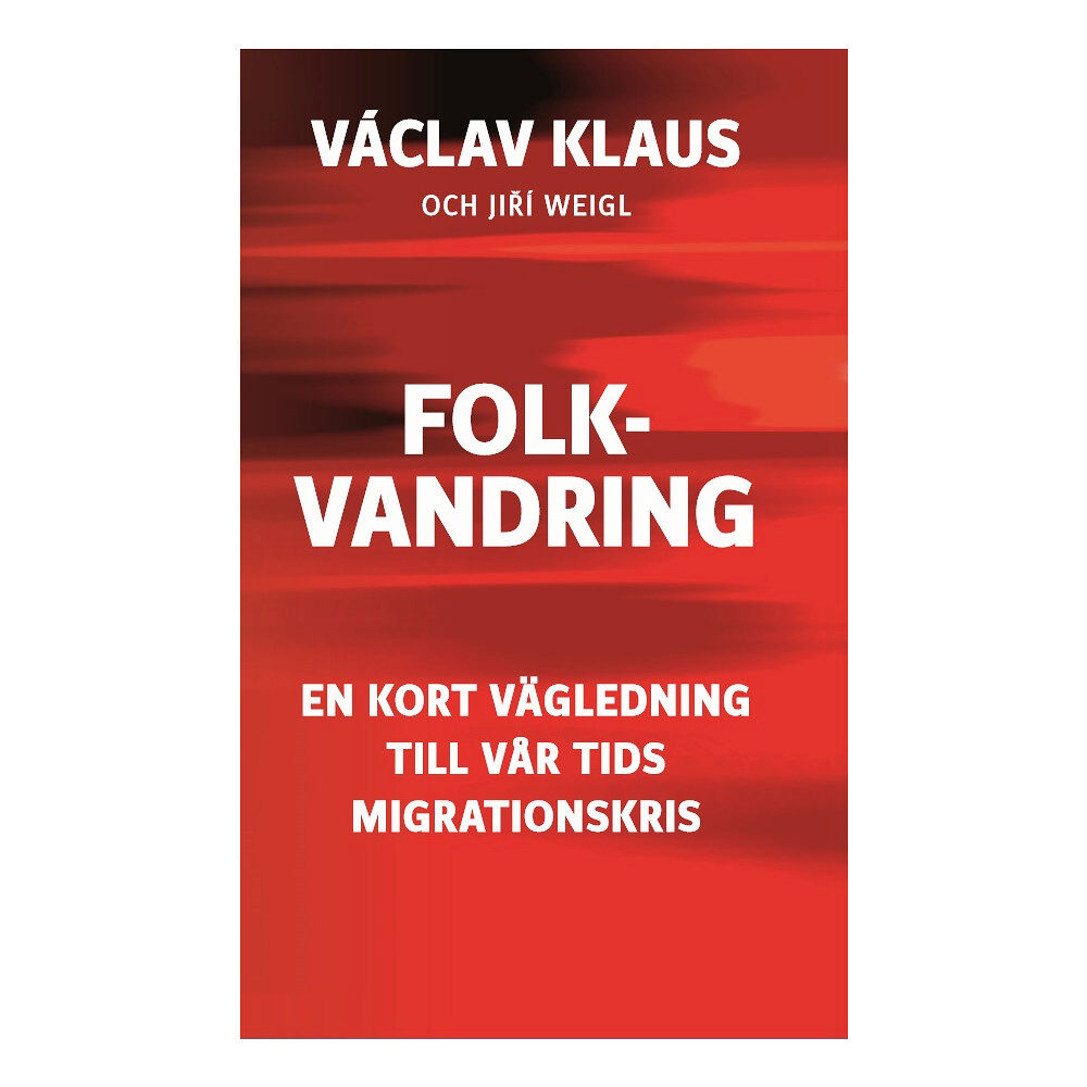 Václav Klaus Folkvandring : en kort vägledning till vår tids migrationskris (bok, danskt band)