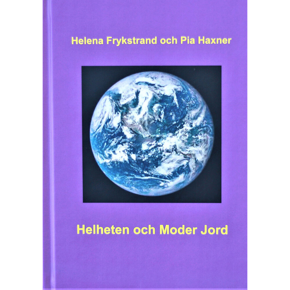 Helena Frykstrand Helheten och Moder Jord (inbunden)