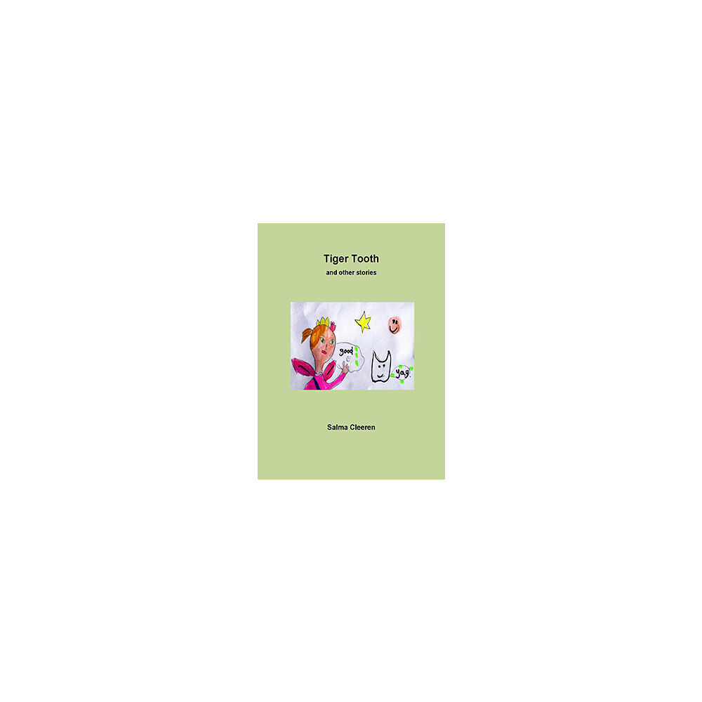 Salma Cleeren Tiger Tooth and other stories (inbunden, eng)