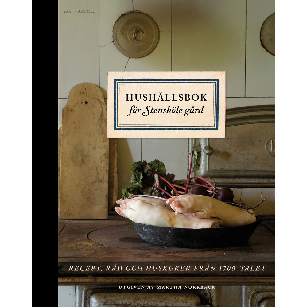 Appell Förlag Hushållsbok för Stensböle gård : recept, råd och huskurer från 1700-talet (bok, halvklotband)